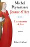 [Jeanne d'Arc 02] • La couronne de feu